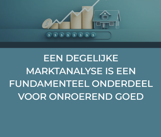 Een degelijke marktanalyse is een fundamenteel onderdeel voor onroerend goed