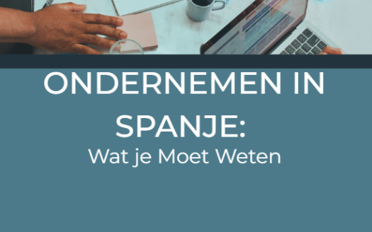 Ondernemen in Spanje Wat je Moet Weten